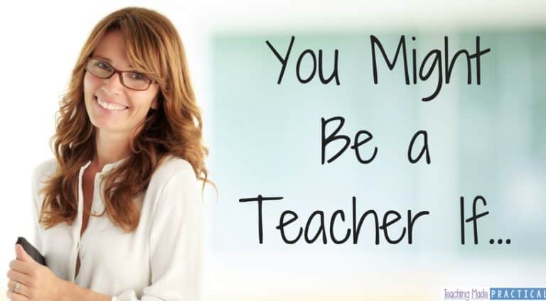 You Might Be a Teacher If... - Teaching Made Practical