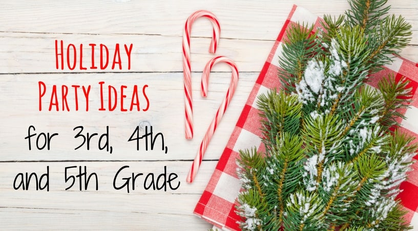 Christmas Party Ideas for 3rd, 4th, and 5th Grade - Teaching Made Practical