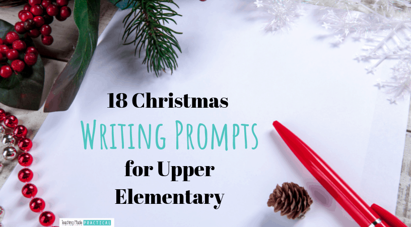 These 18 Christmas writing prompts are a no prep way to keep students learning over the holiday season