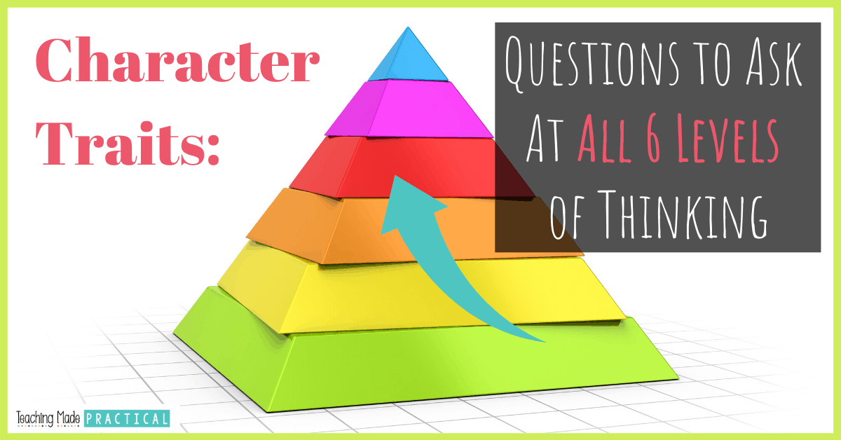 Character Trait Questions for Higher Order Thinking - Teaching Made ...