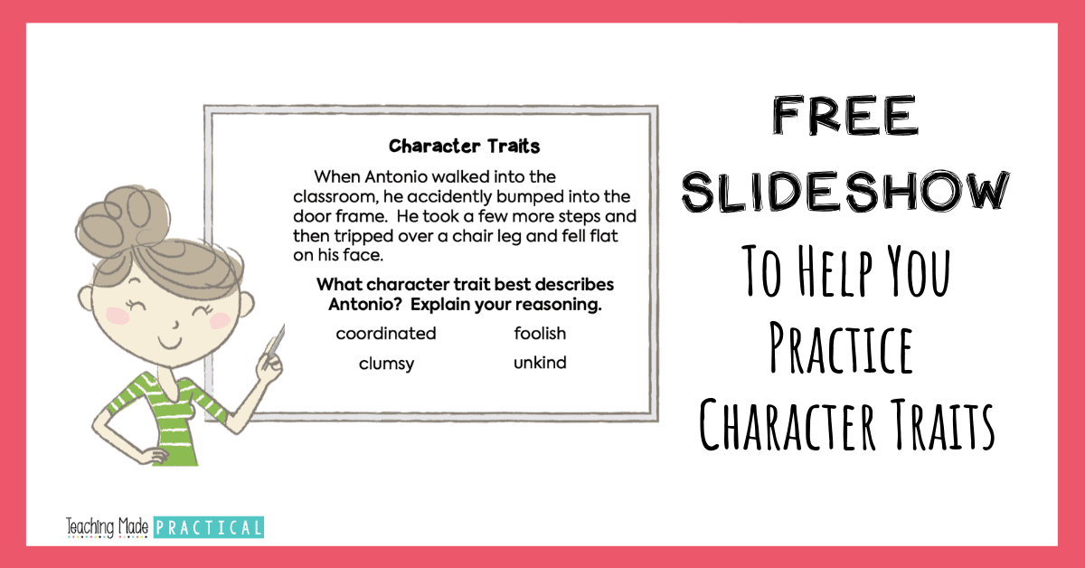 Free slideshow to help you teach character traits to your upper elementary students (3rd, 4th, and 5th grade).  Includes both reading and writing components. 