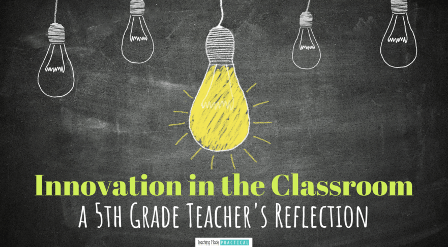 A 5th Grade Teacher's Innovation Journey - a reflection on innovation in the classroom