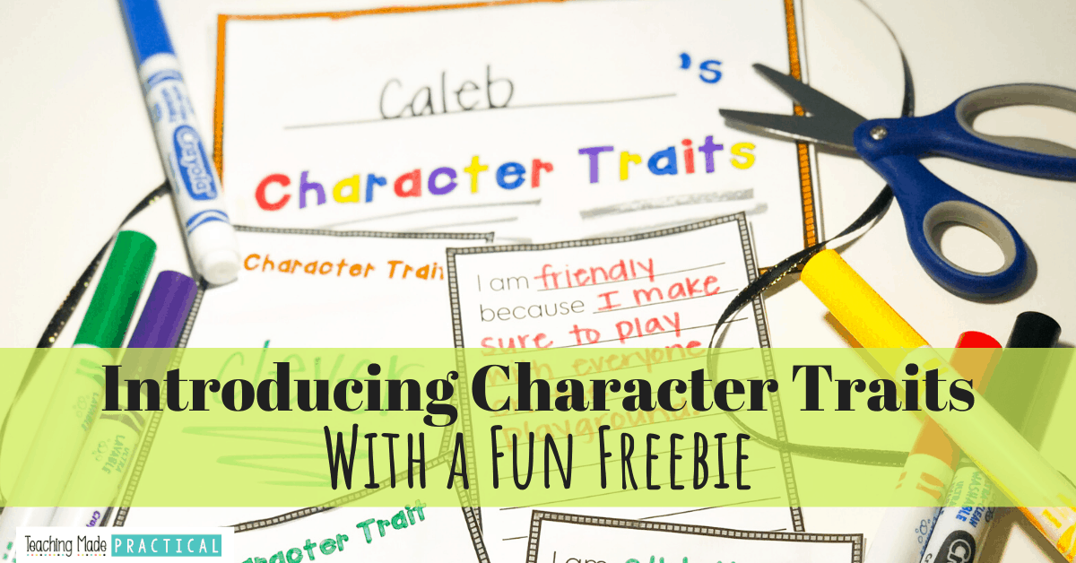 Introducing Character Traits With A Fun Freebie Teaching Made Practical