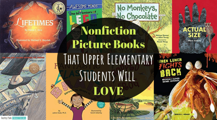 Nonfiction Picture Books / informational books that upper elementary students (third, fourth, and fifth grade) will love
