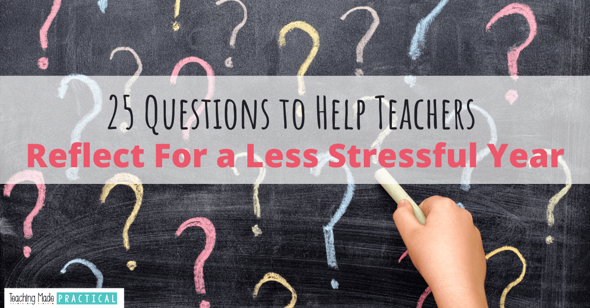 These 25 teacher reflection questions can help  3rd, 4th, and 5th grade teachers reflect and goal set for a less stressful school year