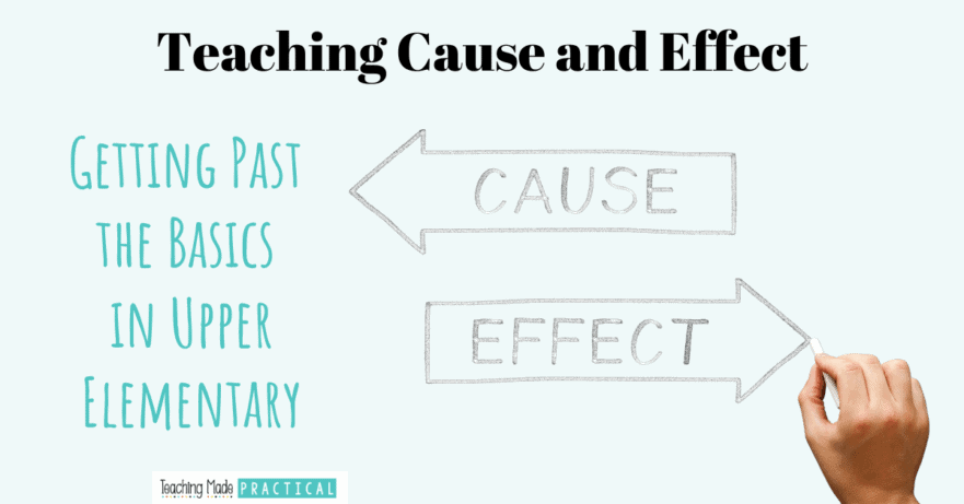After introducing cause and effect, get past the basics to more rigorous, real world skills