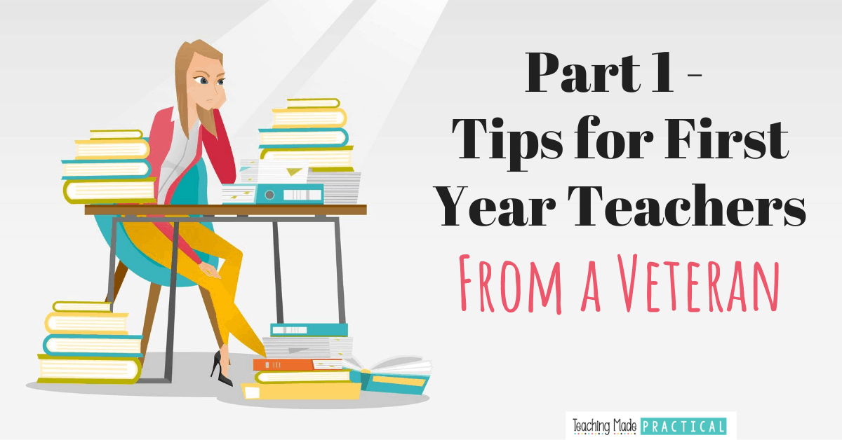 Advice and tips for the first year teacher, from a veteran.  