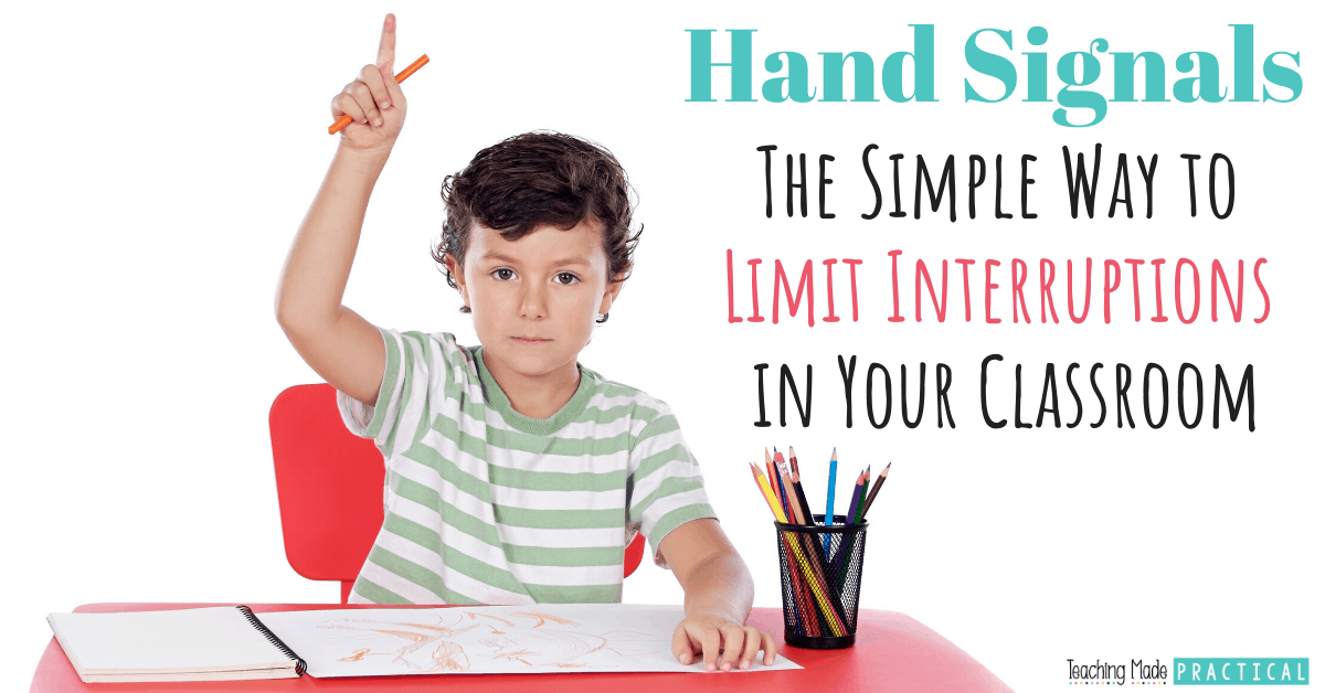 Minimize classroom interruptions using hand signals in 3rd, 4th, and 5th grade classrooms
