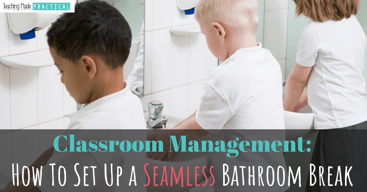 Setting up Bathroom Break Procedures for 3rd, 4th, and 5th Grade Students -  Teaching Made Practical