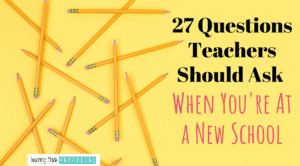 Changing Schools as a Teacher - 27 Questions To Ask - Teaching Made ...