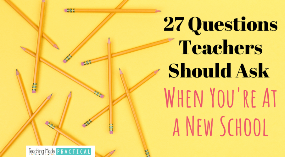 27 questions teachers who are moving to a new school should ask to make the transition easier