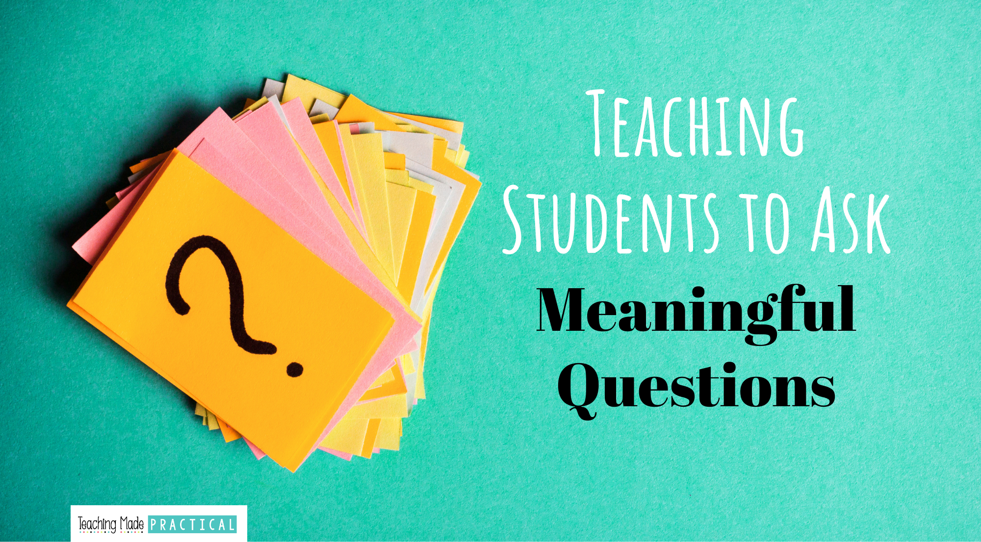 teaching 3rd, 4th, and 5th grade students to ask meaningful questions about a text