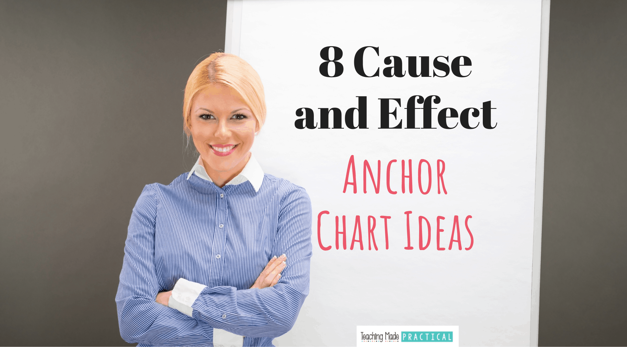 8 Cause And Effect Anchor Chart Ideas Teaching Made Practical