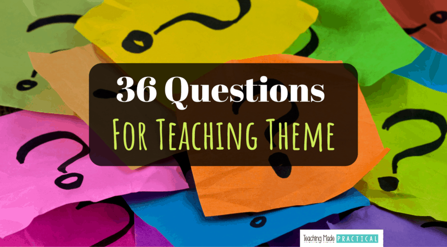 Questions for teaching theme to upper elementary students so you don't keep asking "What is the theme of the story?"
