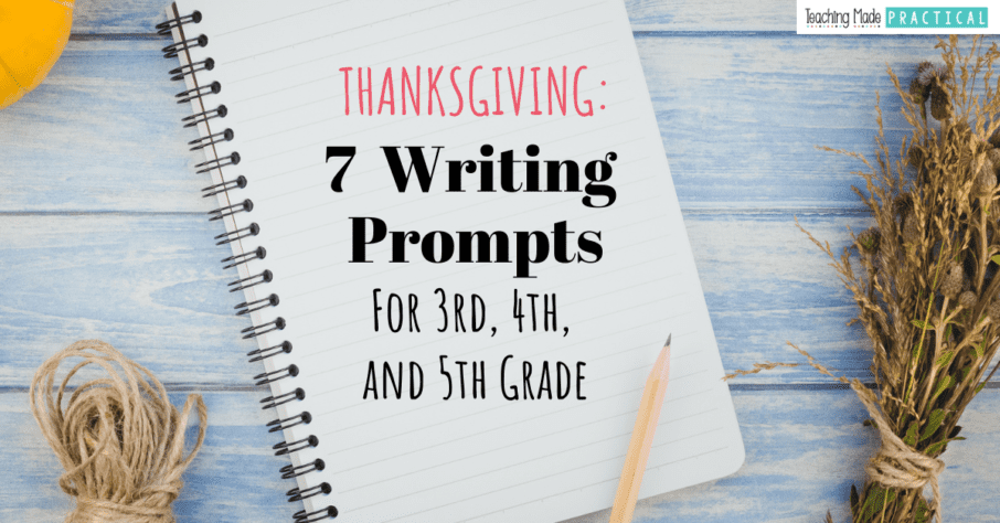 Thanksgiving Writing Prompt Ideas for 3rd, 4th, and 5th grade classrooms