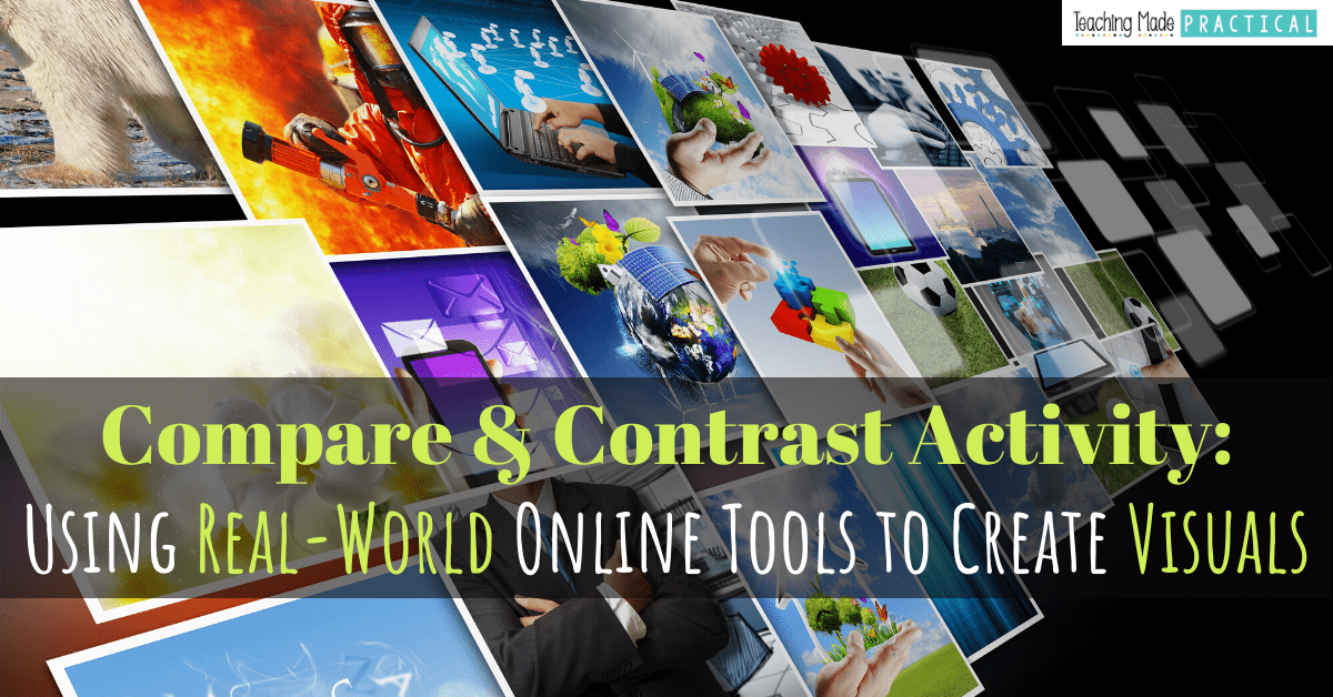 use online tools to help students create visuals to compare and contrast content they have learnead