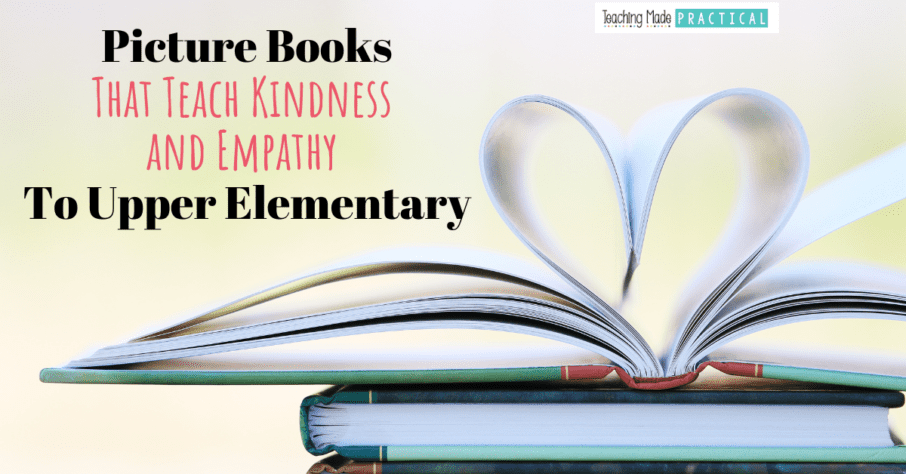 picture books to read aloud to your 3rd, 4th, and 5th grade students to help teach kindness and empathy
