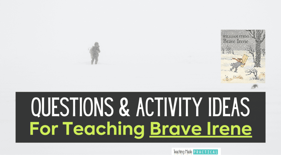 questions and activity ideas for the upper elementary read aloud Brave Irene