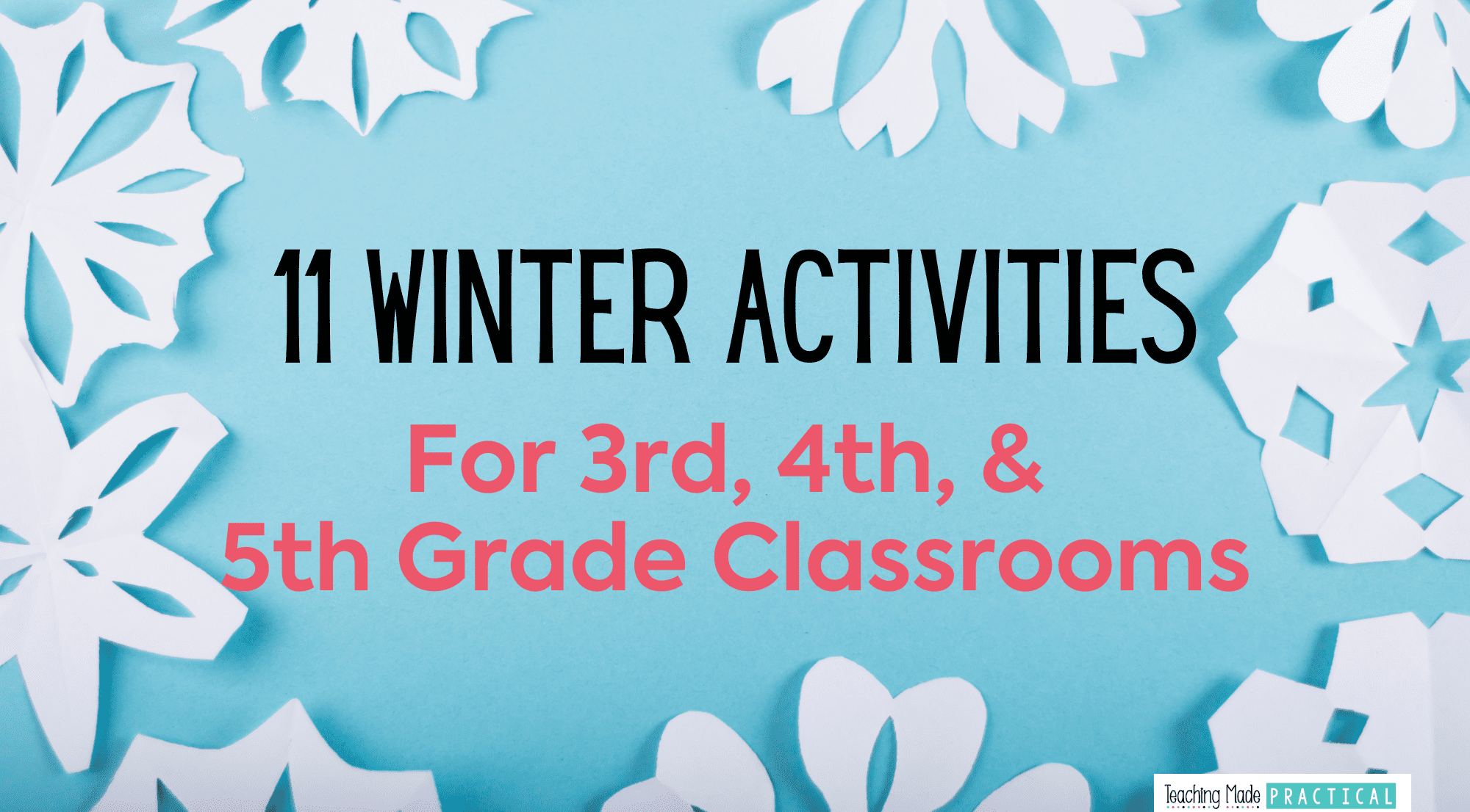 11 Winter Activity Ideas for 3rd, 4th, and 5th Grade Students and Classrooms