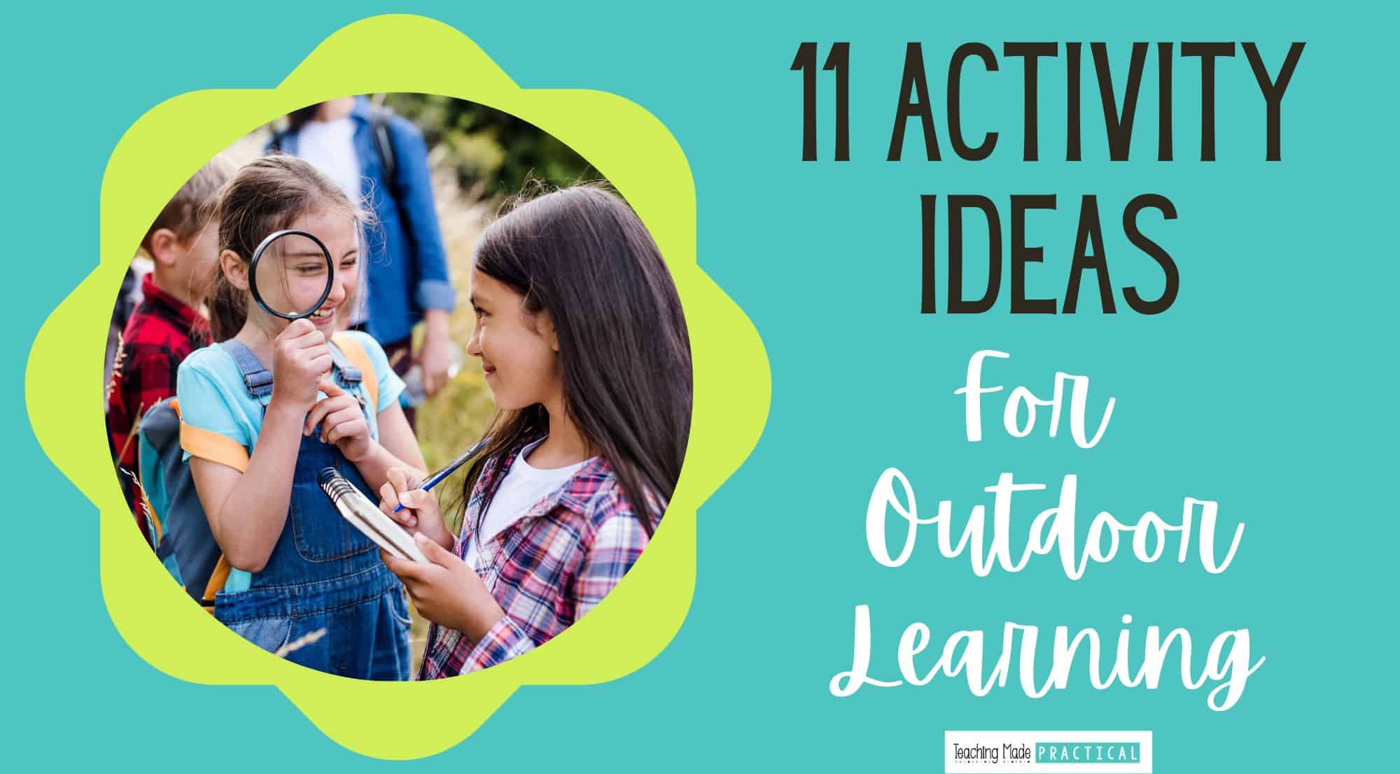 Outdoor Learning Activity Ideas for Upper Elementary Classrooms