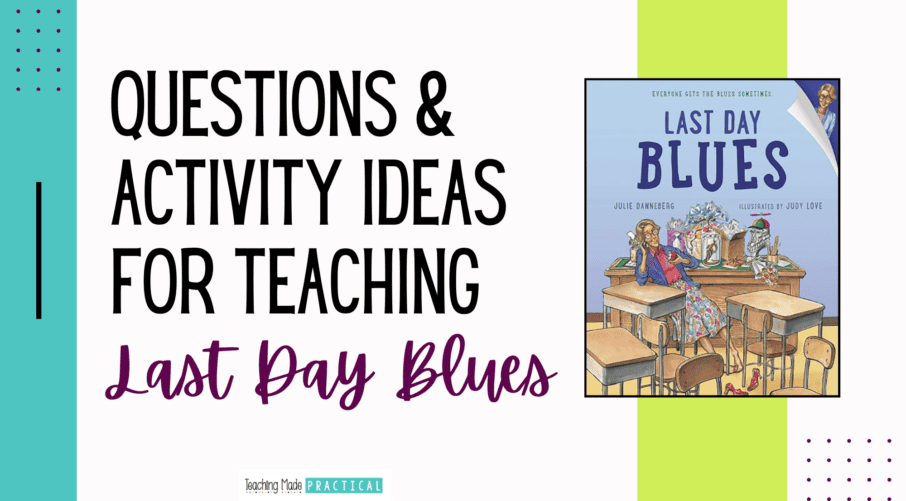 Questions and activity ideas for teaching the read aloud Last Day Blues to 2nd, 3rd, and 4th grade students at the end of the year