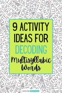 9 Activity Ideas for 3rd, 4th, and 5th Grade for Decoding Multisyllabic Words